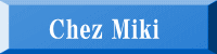 Chez Miki